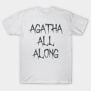 agatha all along T-Shirt